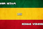 Download Lagu Kopi Hitam Versi Reggae Mp3